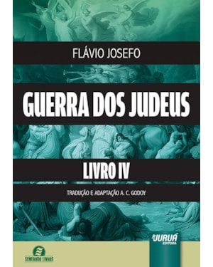 GUERRA DOS JUDEUS - LIVRO IV