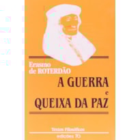 GUERRA E A QUEIXA DA PAZ, A - 1ª GUERRA E A QUEIXA DA PAZ, A - 1ª