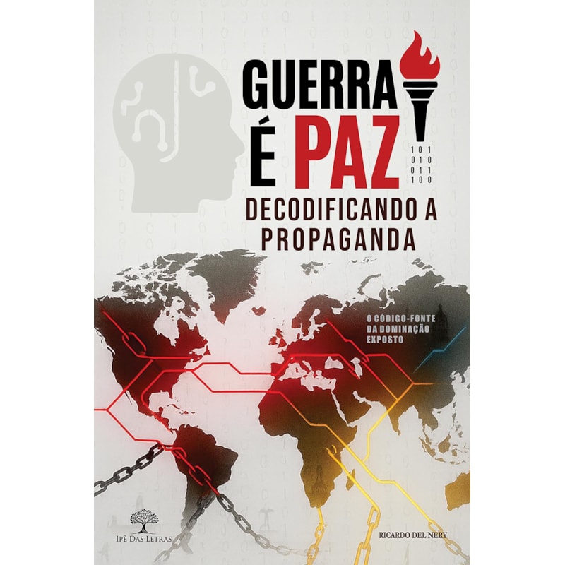 GUERRA É PAZ: DECODIFICANDO A PROPAGANDA