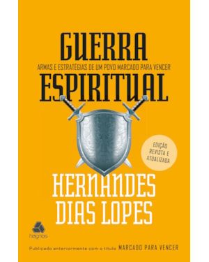 Guerra Espiritual: armas e estratégias de um povo marcado para vencer