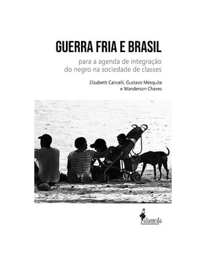 Guerra fria e Brasil: para a agenda de integração do negro na sociedade de classes