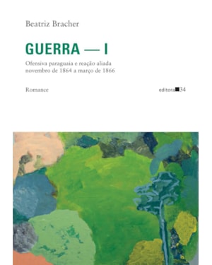 Guerra - I: <p>Ofensiva paraguaia e reação aliada novembro de 1864 a março de 1866</p> <p>Romance</p>