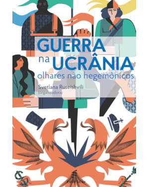 GUERRA NA UCRÂNIA: OLHARES NÃO HEGEMÔNICOS