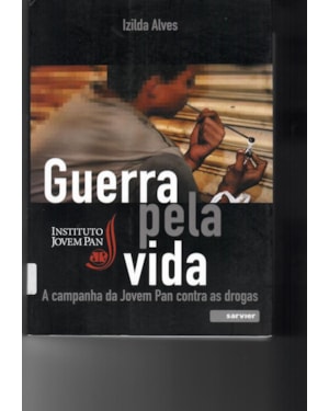 GUERRA PELA VIDA - A CAMPANHA DA JOVEM PAN - CONTRAS AS DROGAS