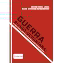 GUERRA RUSSO-UCRANIANA: O CONFLITO QUE REDESENHOU A GEOPOLÍTICA MUNDIAL