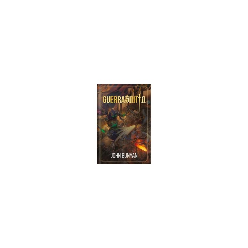 Guerra santa - ilustrado - luxo: A brilhante alegoria de john bunyan sobre batalha espiritual - capa dura