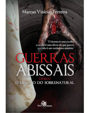 GUERRAS ABISSAIS: O DESTINO DO SOBRENATURAL - LIVRO 1