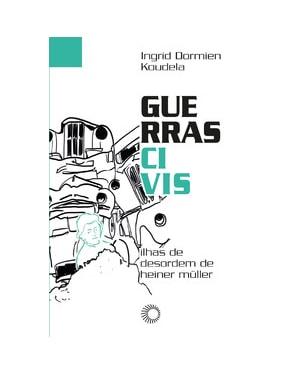 GUERRAS CIVIS: ILHAS DE DESORDEM DE HEINER MÜLLER