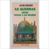GUERRAS ENTRE ISRAEL E OS ARABES, AS - COL. OPINIAO E DEBATE - 1