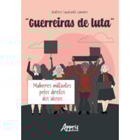 "GUERREIRAS DE LUTA": MULHERES MILITANTES PELOS DIREITOS DOS IDOSOS