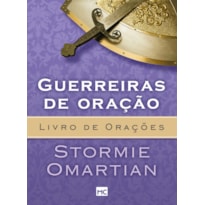 GUERREIRAS DE ORAÇÃO - LIVRO DE ORAÇÕES: LIVRO DE ORAÇÕES