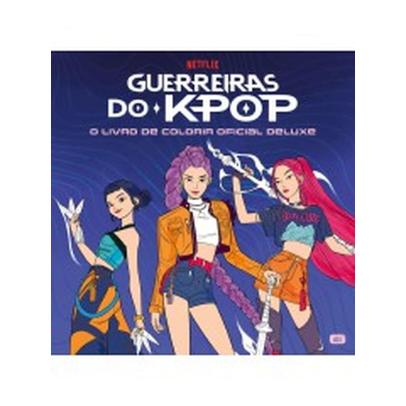 GUERREIRAS DO K-POP: LIVRO DE COLORIR OFICIAL DELUXE