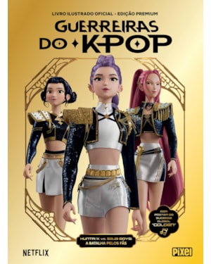 GUERREIRAS DO KPOP ÁLBUM DE FIGURINHAS - EDIÇÃO OFICIAL PREMIUM: HUNTR/X VS SAJA BOYS - A BATALHA PELOS FÃS