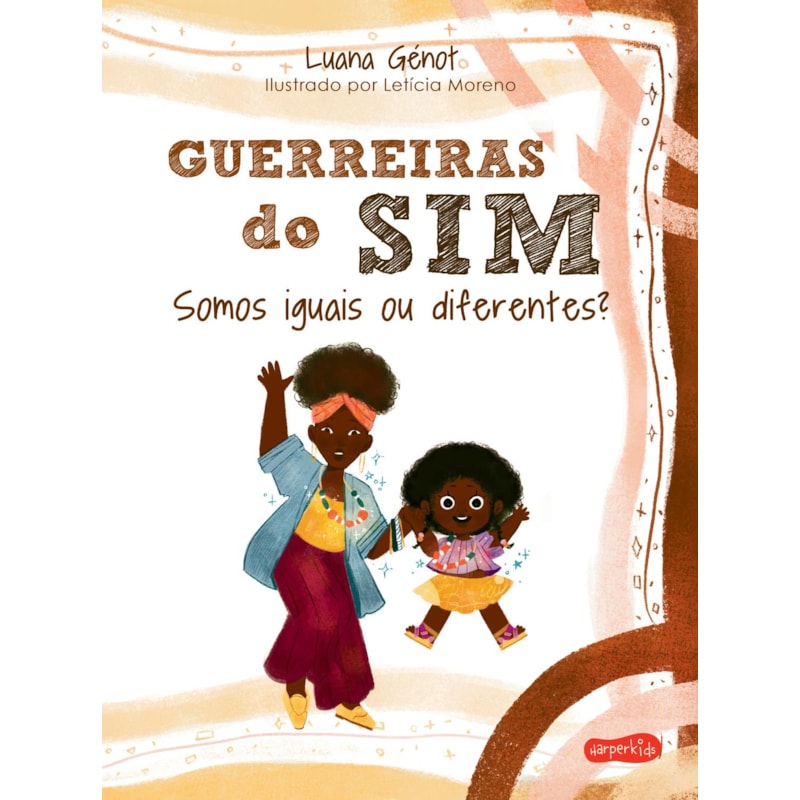 GUERREIRAS DO SIM: SOMOS IGUAIS OU DIFERENTES?