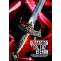 GUERREIRO DA LUZ ETERNA, O