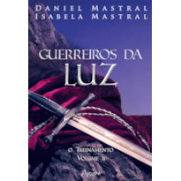 GUERREIROS DA LUZ - VOL. 02