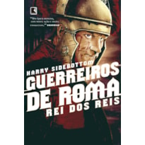 GUERREIROS DE ROMA: REI DOS REIS (VOL. 2)