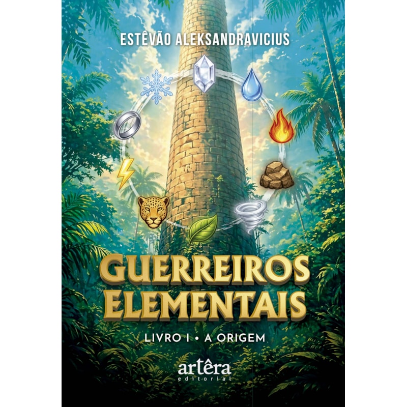 GUERREIROS ELEMENTAIS - LIVRO I: A ORIGEM