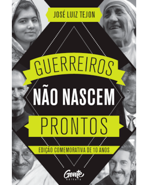 GUERREIROS NÃO NASCEM PRONTOS - EDIÇÃO COMEMORATIVA 10 ANOS
