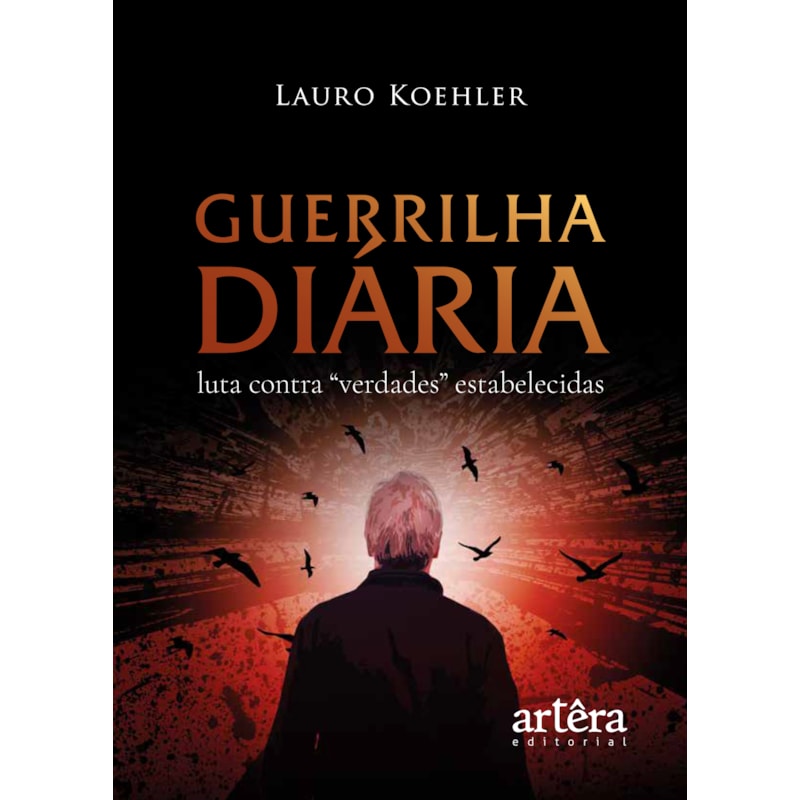 GUERRILHA DIÁRIA: A LUTA CONTRA "VERDADES" ESTABELECIDAS