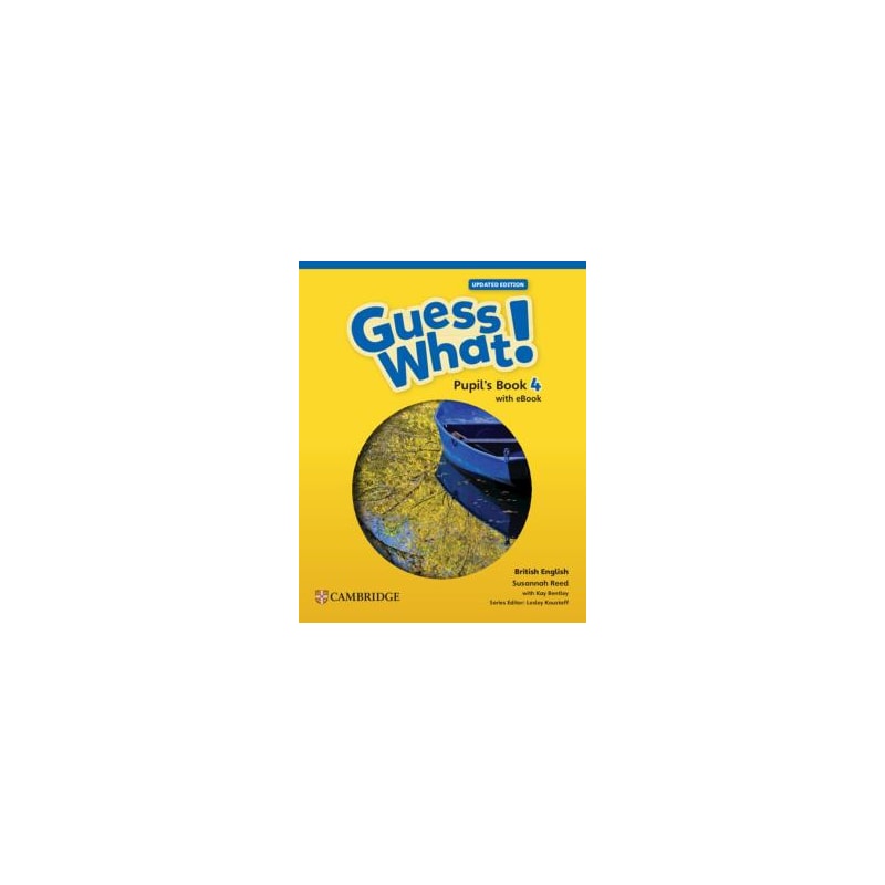 GUESS WHAT! 4 PUPIL´S BOOK WITH EBOOK UPDATED - BRITISH - 1ST ED