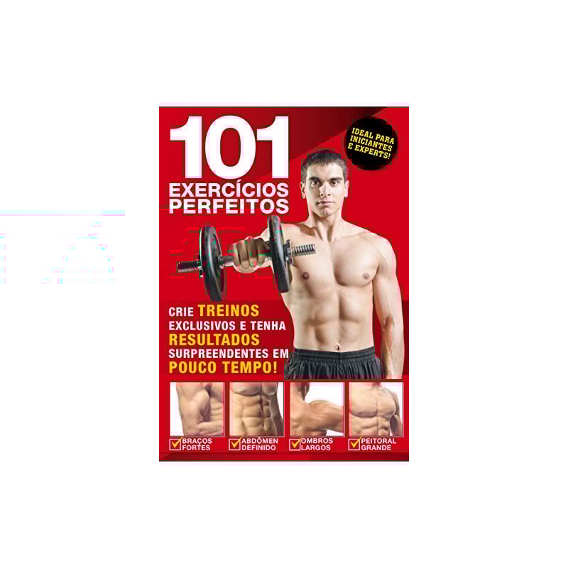 GUIA 101 EXERCÍCIOS PERFEITOS: CRIE TREINOS EXCLUSIVOS E TENHA RESULTADOS SURPREENDENTES EM POUCO TEMPO!