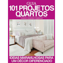 GUIA 101 PROJETOS QUARTOS: IDEIAS MARAVILHOSAS PARA UM DECÓR DIFERENCIADO