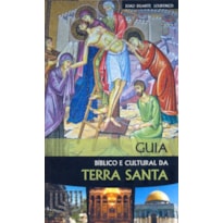 GUIA BIBLICO E CULTURAL DA TERRA SANTA