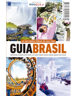 GUIA BRASIL - ROTEIRO COMPLETO DOS 25 DESTINOS MAIS DESEJADOS