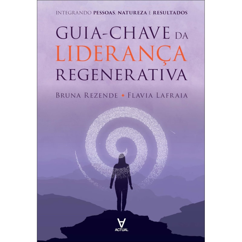 Guia-chave da liderança regenerativa: integrando pessoas, natureza e resultados