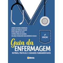 GUIA DA ENFERMAGEM: ROTINAS, PRÁTICAS E OS CUIDADOS FUNDAMENTADOS