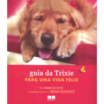 GUIA DA TRIXIE PARA UMA VIDA FELIZ