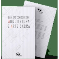 GUIA DAS COMISSÕES DE ARQUITETURA E ARTE SACRA