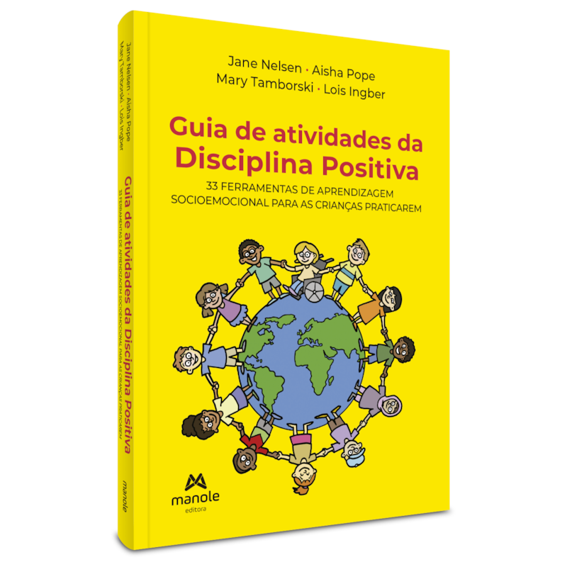 Guia de atividades da disciplina positiva: 33 ferramentas de aprendizagem socioemocional para as crianças praticarem