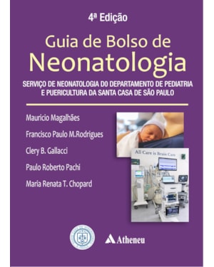 Guia de Bolso de Neonatologia - Serviço de Neonatologia do Departamento de Pediatria e Puericultura da Santa Casa de São Paulo