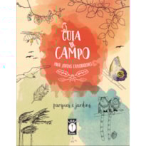 GUIA DE CAMPO PARA JOVENS EXPLORADORES - PARQUES E JARDINS
