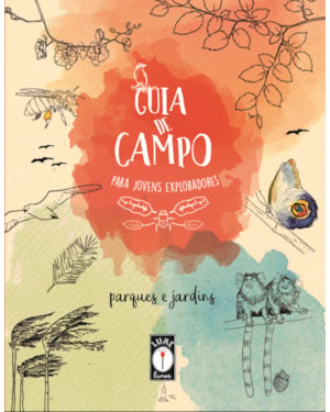 GUIA DE CAMPO PARA JOVENS EXPLORADORES - PARQUES E JARDINS