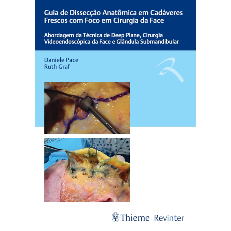 GUIA DE DISSECÇÃO ANATÔMICA EM CADÁVERES FRESCOS COM FOCO EM CIRURGIA DA FACE: ABORDAGEM DA TÉCNICA DE DEEP PLANE, CIRURGIA VIDEOENDOSCÓPICA DA FACE E GLÂNDULA SUBMANDIBULAR