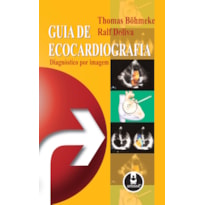 GUIA DE ECOCARDIOGRAFIA: DIAGNÓSTICO POR IMAGEM