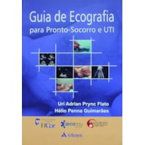 GUIA DE ECOGRAFIA PARA PRONTO-SOCORRO E UTI
