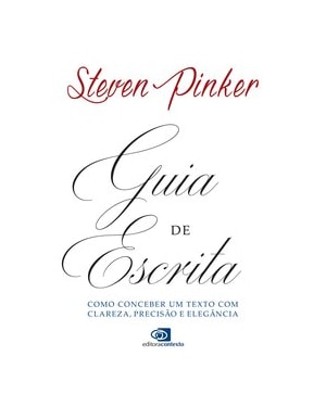 GUIA DE ESCRITA: COMO CONCEBER UM TEXTO COM CLAREZA, PRECISÃO E ELEGÂNCIA