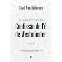 GUIA DE ESTUDOS DA CONFISSÃO DE FÉ DE WESTMINSTER