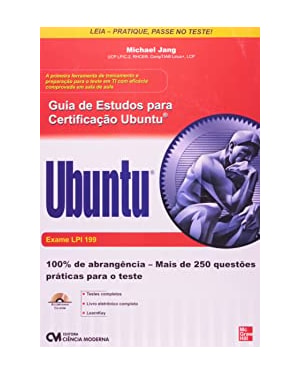 GUIA DE ESTUDOS PARA CERTIFICACAO UBUNTU - EXAME LPI 199 - ACOMPANHA CD ROM - 1