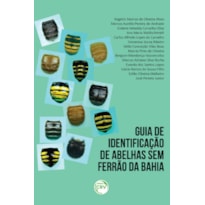GUIA DE IDENTIFICAÇÃO DE ABELHAS SEM FERRÃO DA BAHIA