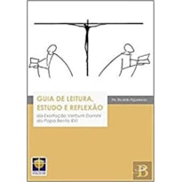 GUIA DE LEITURA ESTUDO E REFLEXÃO - DA EXORTAÇÃO VERBUM DOMINI DO PAPA BENTO XVI