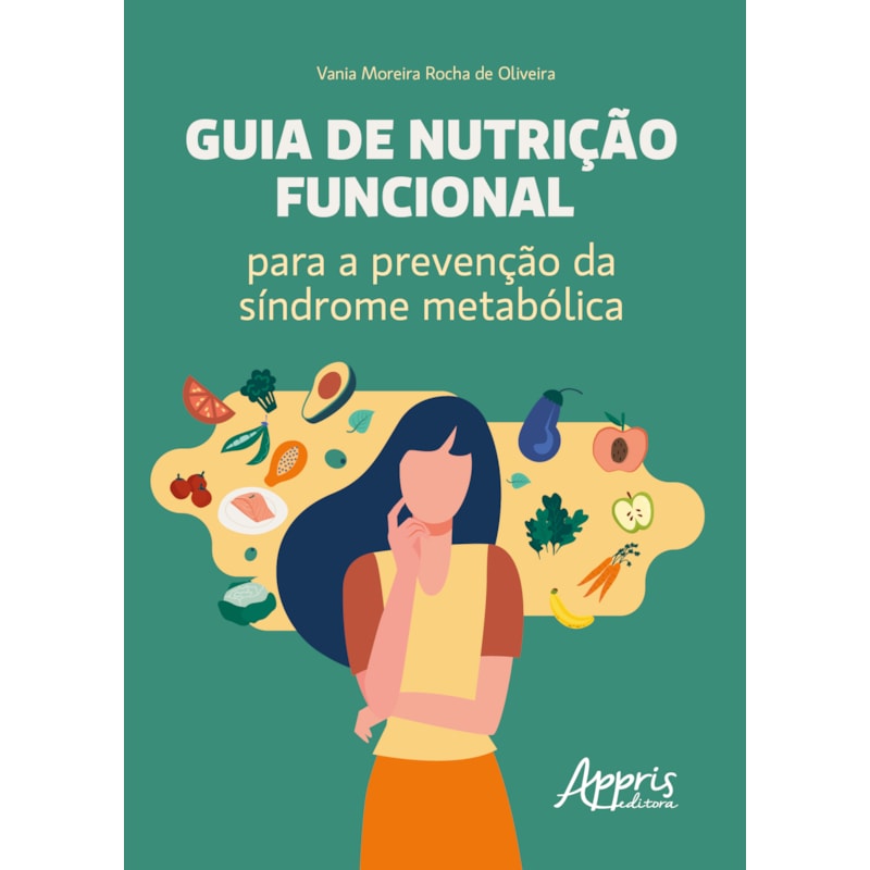 GUIA DE NUTRIÇÃO FUNCIONAL: PARA A PREVENÇÃO DA SÍNDROME METABÓLICA