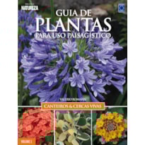 GUIA DE PLANTAS PARA USO PAISAGÍSTICO VOL 1: CANTEIROS & CERCAS VIVAS