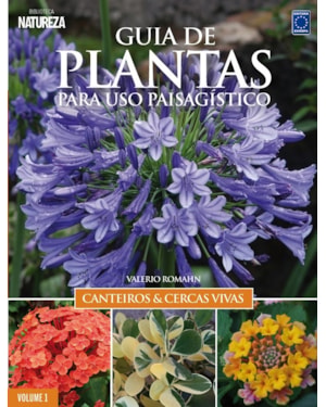 GUIA DE PLANTAS PARA USO PAISAGÍSTICO VOL 1: CANTEIROS & CERCAS VIVAS