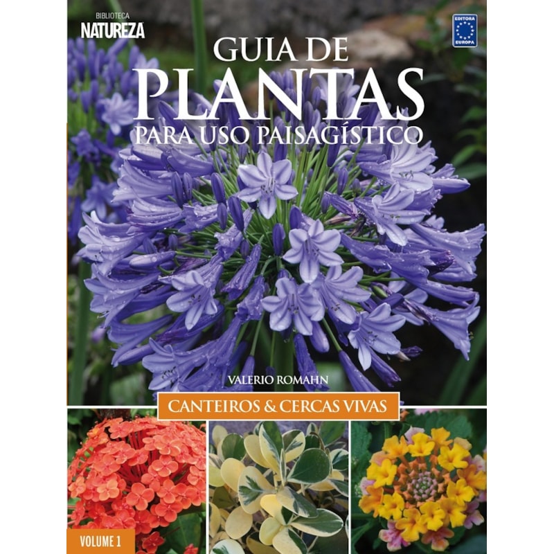 GUIA DE PLANTAS PARA USO PAISAGÍSTICO VOL 1: CANTEIROS & CERCAS VIVAS