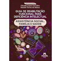 GUIA DE REABILITAÇÃO FUNCIONAL PARA DEFICIÊNCIA INTELECTUAL: ASSISTÊNCIA SOCIAL, FAMÍLIA E SAÚDE